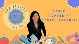 Sewing Tutorial for Table Topper #7