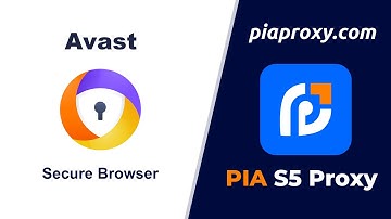 Avast Secure Browser and Pia S5 Proxy achieve ip anonymity, proxy ip setting tutorial