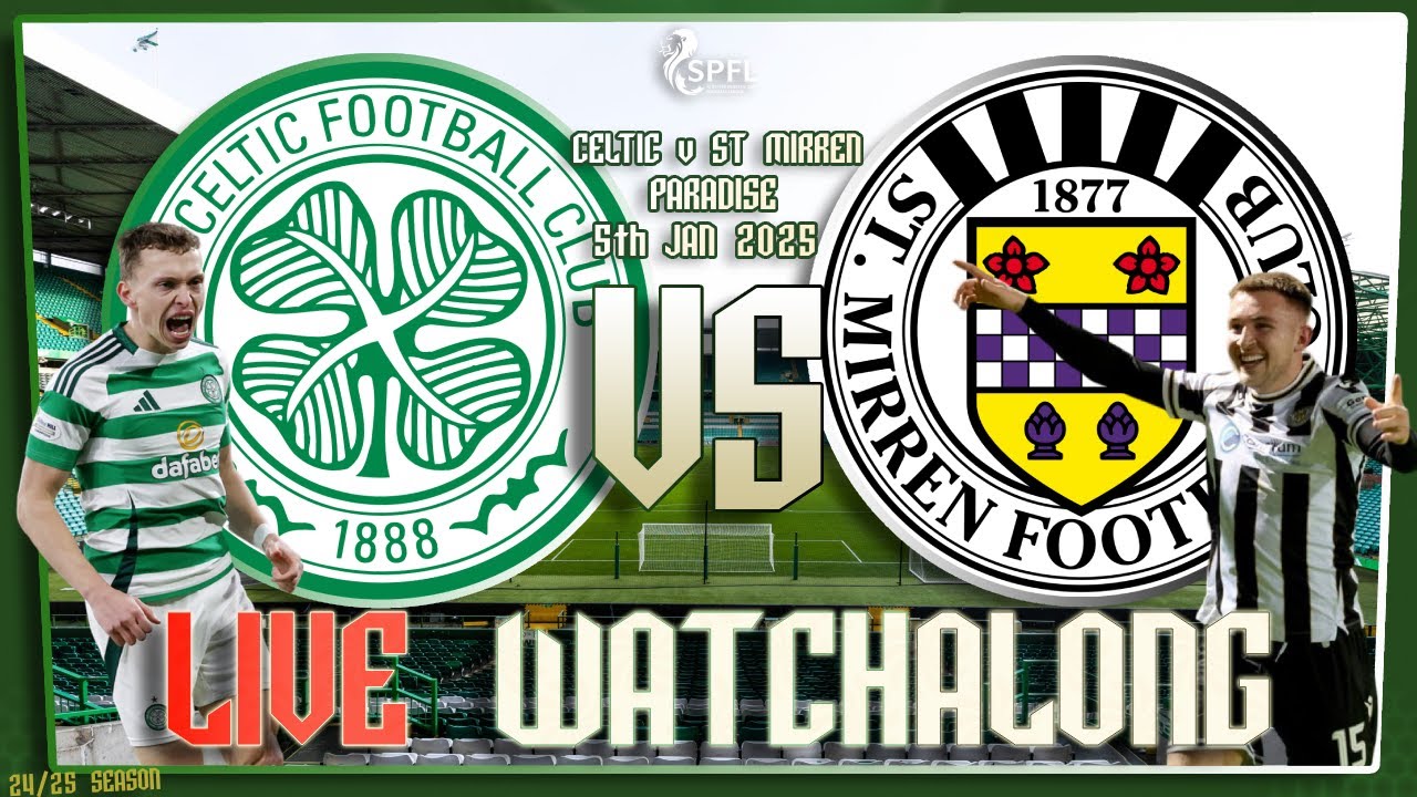 Celtic Vs St Mirren Live Watchalong 05 01 25 FULL STREAM VOD YouTube Maxresdefault