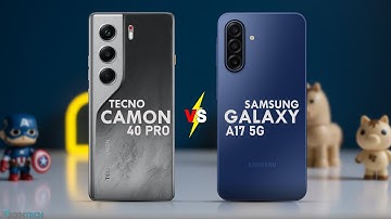 TECNO CAMON 40 PRO VS SAMSUNG GALAXY A17 - The difference might shock you!