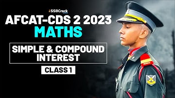 CDS & AFCAT 2 2023 Exam Maths Live - Simple & Compound Interest - Class 1