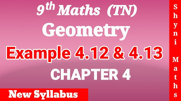 9th maths new syllabus TN samacheer chapter 4 | Geometry | Example 4.12 & 4.13 | Shyni Maths