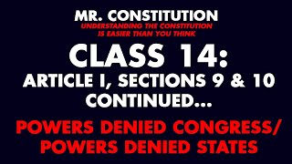 Class 14: Article I, Sections 9 & 10 Continued | Powers Denied Congress/Powers Denied States