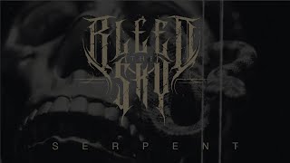 Bleed the Sky - Serpent ( Official Music Video ) Art Is War Records