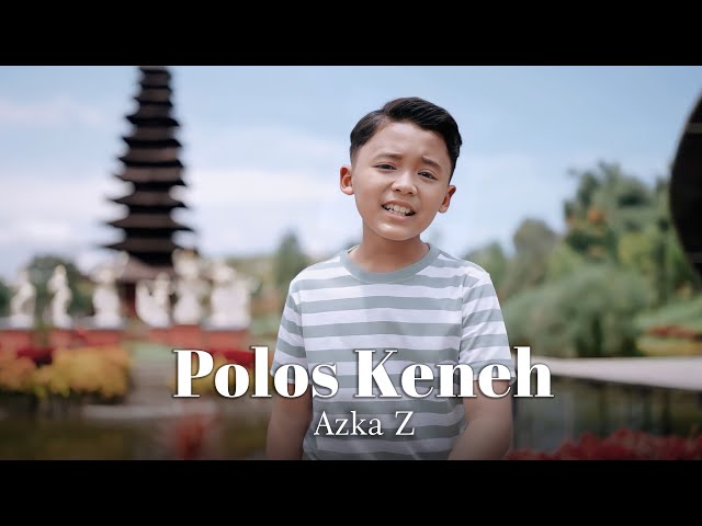 POLOS KENEH - AZKA Z ( Official Music Video ) class=