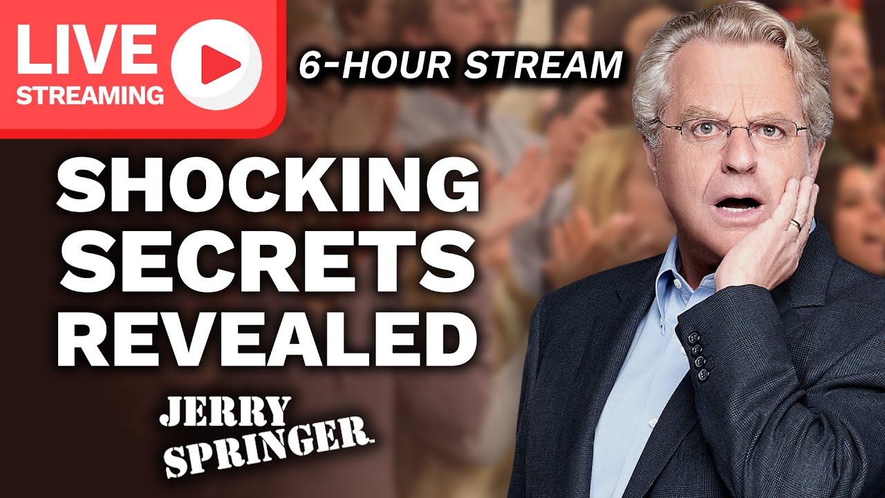 6 Hours of SHOCKING Secrets Revealed on Jerry Springer YouTube