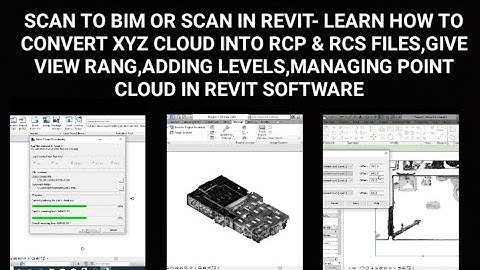 Scan to BIM - Learn how to convert xyz cloud into rcp and rcs files in Revit software