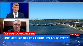 Îles-de-la-Madeleine: une mesure qui fera fuir les touristes? - entrevue