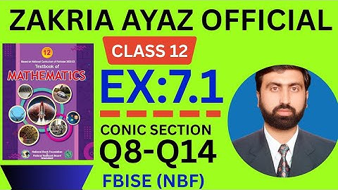 Class 12 Math | Exercise 7.1 | Q8 - Q14 | Conic Section | FBISE NBF New Book 2025 | Sir Zakria Ayaz 