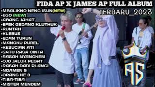 FIDA AP X JAMES AP||FUll ALBUM TERBARU 2023 ||NENG ISUN-EGO-ABANGJAHAT-RUNTAH-KLEBUS-EDAN TURUN||