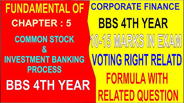 COMMON STOCK & INVESTMENT BANKING PROCESS|VOTING RIGHT RELATED FORMULA & QUESTION|CORPORATE FNANCE|