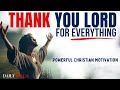 Thank god everyday morning prayer  gratitude to start your day christian motivational