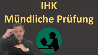 Mündliche Prüfung (IHK)  einfach erklärt!