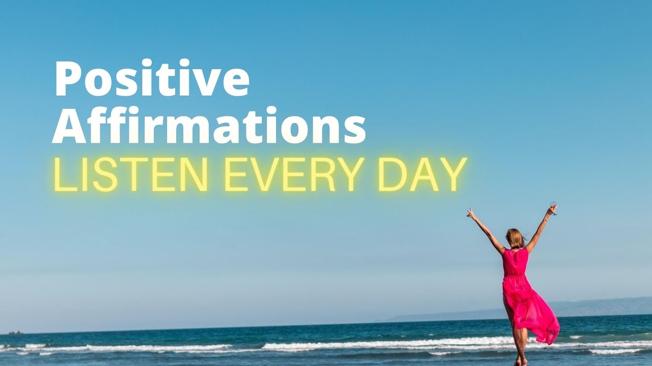 LISTEN EVERY DAY positive affirmations love health - YouTube