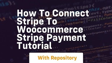 how to connect stripe to woocommerce stripe payment tutorial