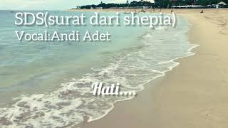 Andi Adet - SDS (Surat Dari Shepia)