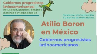 Atilio Boron - Gobiernos progresistas latinoamericanos