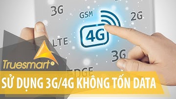 Sử Dụng 3G/4G Không Lo Tốn DATA Bằng Cách Tiết Kiệm Này!