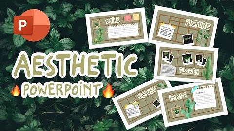 Thiết kế phong cách AESTHETIC cho bài thuyết trình hấp dẫn // Nguyễn Ngọc Dương