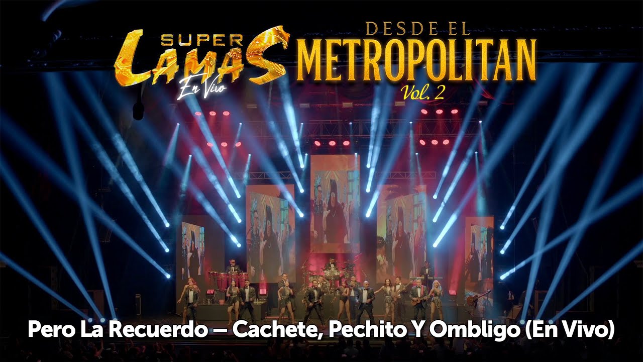 Super Lamas - Pero La Recuerdo – Cachete, Pechito Y Ombligo (En Vivo)