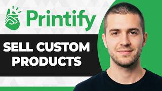 How to Sell Custom Products on Printify (Step By Step) (2026 Guide)