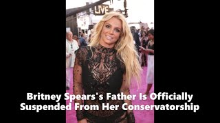 #shorts | Britney Spears's Father Is Officially Suspended From Her Conservatorship | Ourstyle