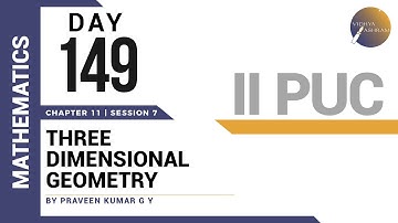 DAY 149 | MATHEMATICS | II PUC | THREE DIMENSIONAL GEOMETRY | L7