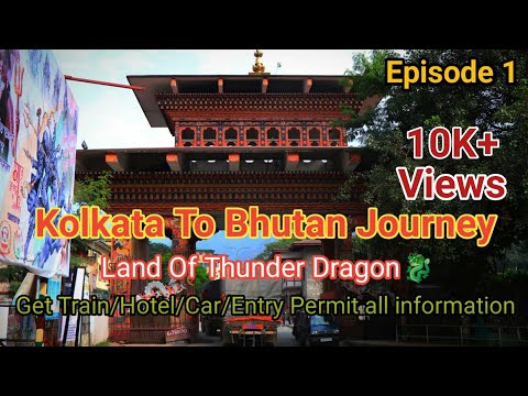 Kingdom Of Bhutan | Kolkata To Bhutan Train Journey | Bhutan Trip Vlog | Travel Guide | Episode 1