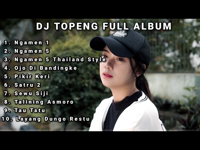 DJ TOPENG FULL ALBUM TERBARU - NGAMEN 1 | NGAMEN 5 | NGAMEN 5 THAILAND STYLE | VIRAL TIKTOK class=