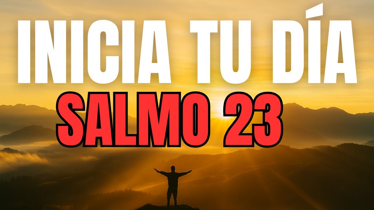 ORACIÓN DE LA MAÑANA con el SALMO 23 | Dios Te Cuida, Te Guía y Te Da Paz Hoy