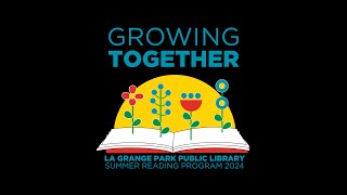 La Grange Park Public Library Summer Reading 2024  Growing Together