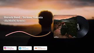 Hoorosh Band - Tarkam Nakonia (HaMidM Remix) Resimi