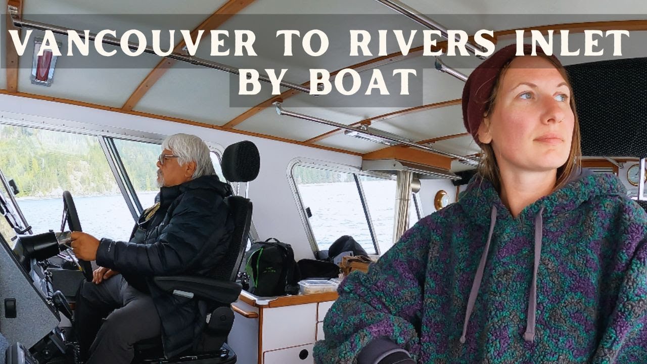 Vancouver to Rivers Inlet by boat 2025