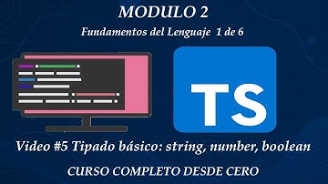 Modulo2: video #5 Tipado básico: string, number, boolean | Curso Completo de TypeScript desde cero