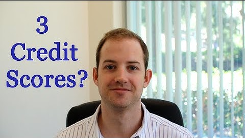 Why do I get three different credit scores?