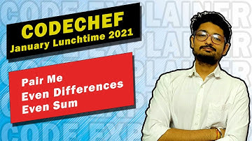 CodeChef January Lunchtime 2021 | Pair Me | Even Differences | Even Sum
