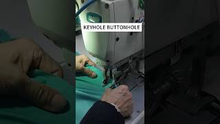 Keyhole Buttonhole Process | Clean Edge & Consistent Stitch Density for Bulk Production