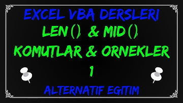 Excel VBA Ders #024 -  Len() & Mid() Komutları 1 - Örneklerle Anlatım