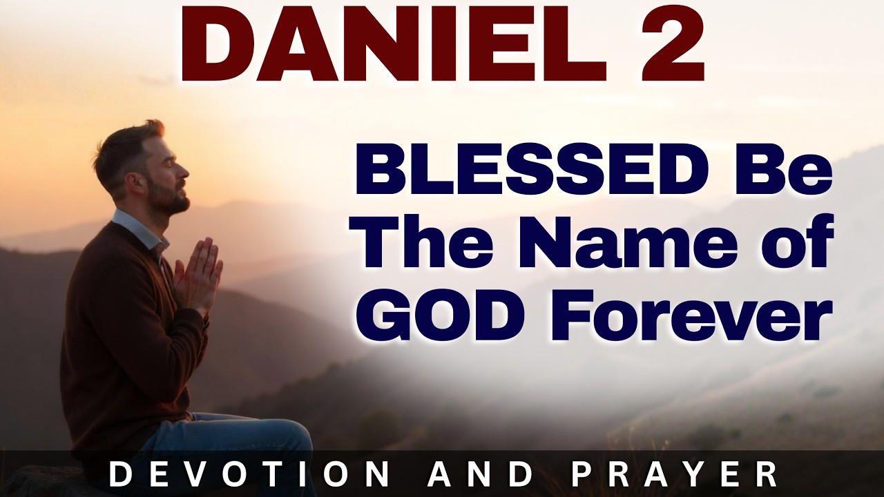 Blessed Be the Name of God Forever | Wisdom and Might Are His (Daniel 2:20 Prayer)