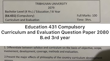 Curriculum and Evaluation Question Paper 2080 Education 431 Compulsory Question Paper B.ED 3rd year