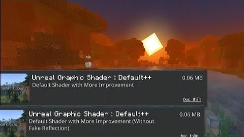 Minecraft pe:Unreal Graphic shader:default++