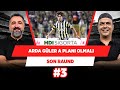 Arda Güler Fenerbahçe’nin A planında yer almalı | Serdar Ali Çelikler & Ali Ece | Son Raund #3