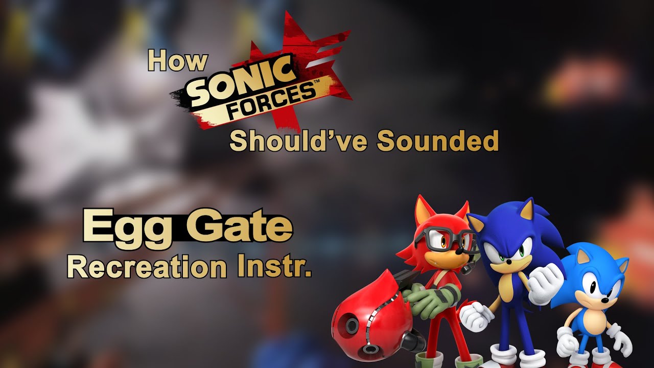 Egg Gate Recreation Instr. | How Sonic Forces Should've Sounded - YouTube