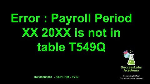 Error  : Payroll Period XX 20XX is not in table T549Q
