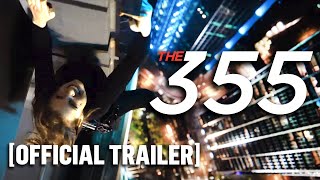 The 355 - Official Trailer Starring Jessica Chastain, Lupita Nyong’o and Penélope Cruz