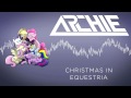 Archie - Christmas In Equestria