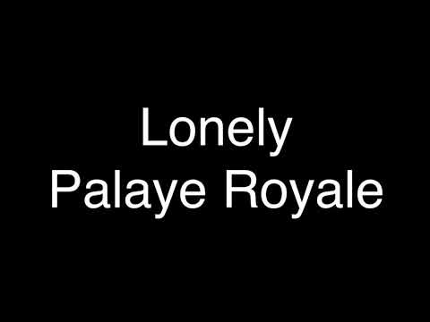 Palaye Royale - Lonely [Lyrics]