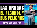 ✅LAS DROGAS, EL ALCOHOL Y SUS PELIGROS - Armando Alducin Predicas 2020🔥