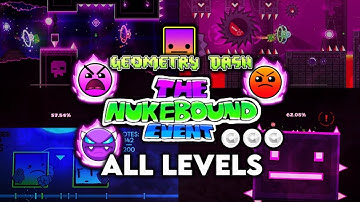 [FANMADE] Geometry Dash The Nukebound Event - All Levels (All Coins) 100% Complete