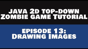 Java 2D Top Down Zombie Game Tutorial - 13 Drawing Images[REMASTERED]